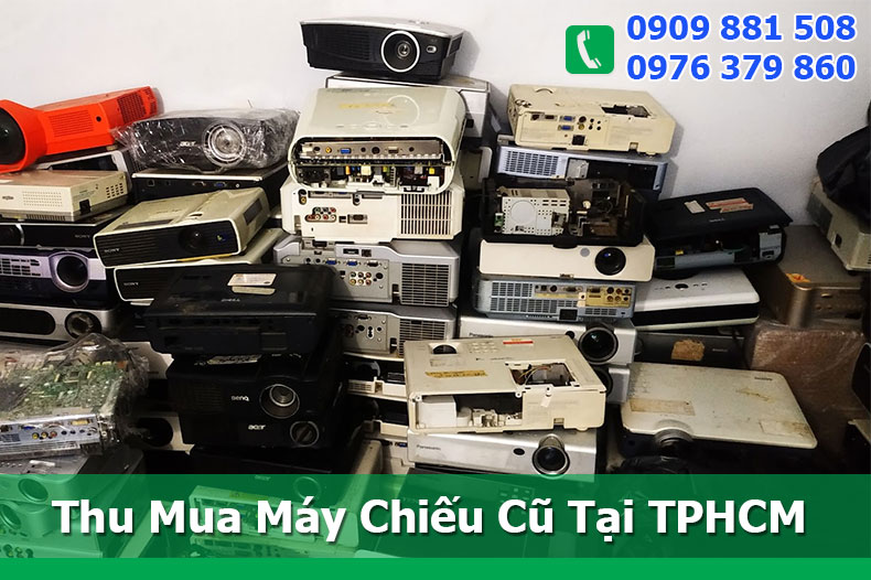 Thu Mua máy chiếu cũ tại TPHCM - Thanh lý máy chiếu cũ tại TPHCM